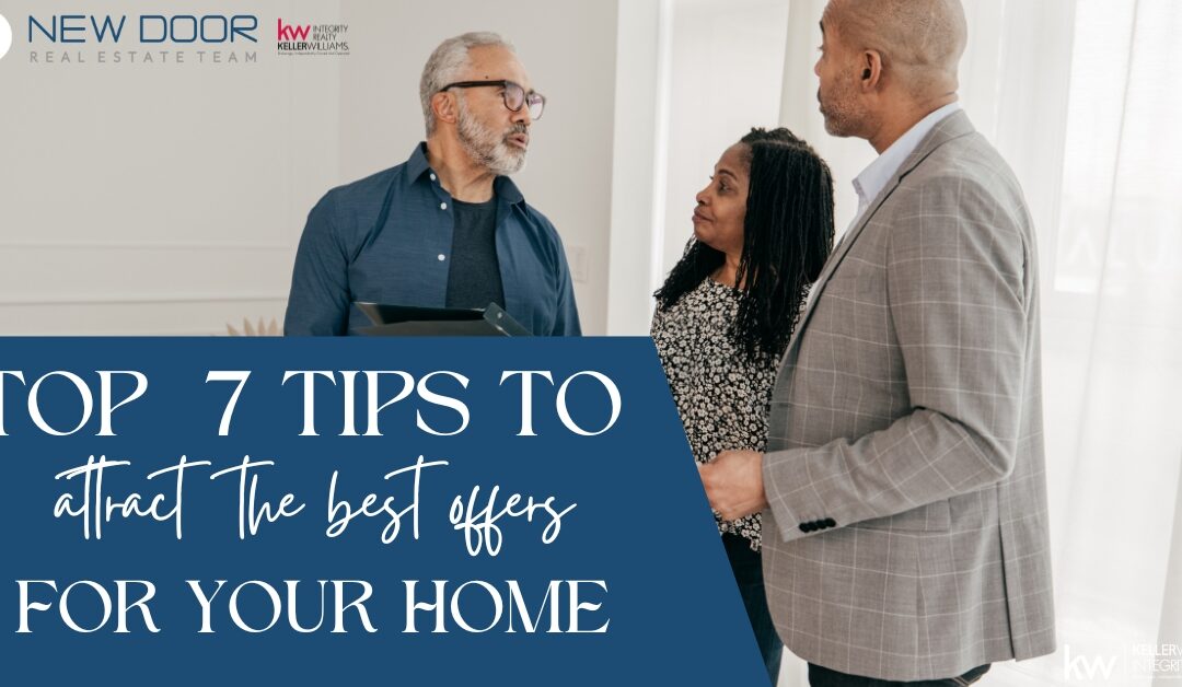Top 7 Tips to Attract the Best Offers For Your Home