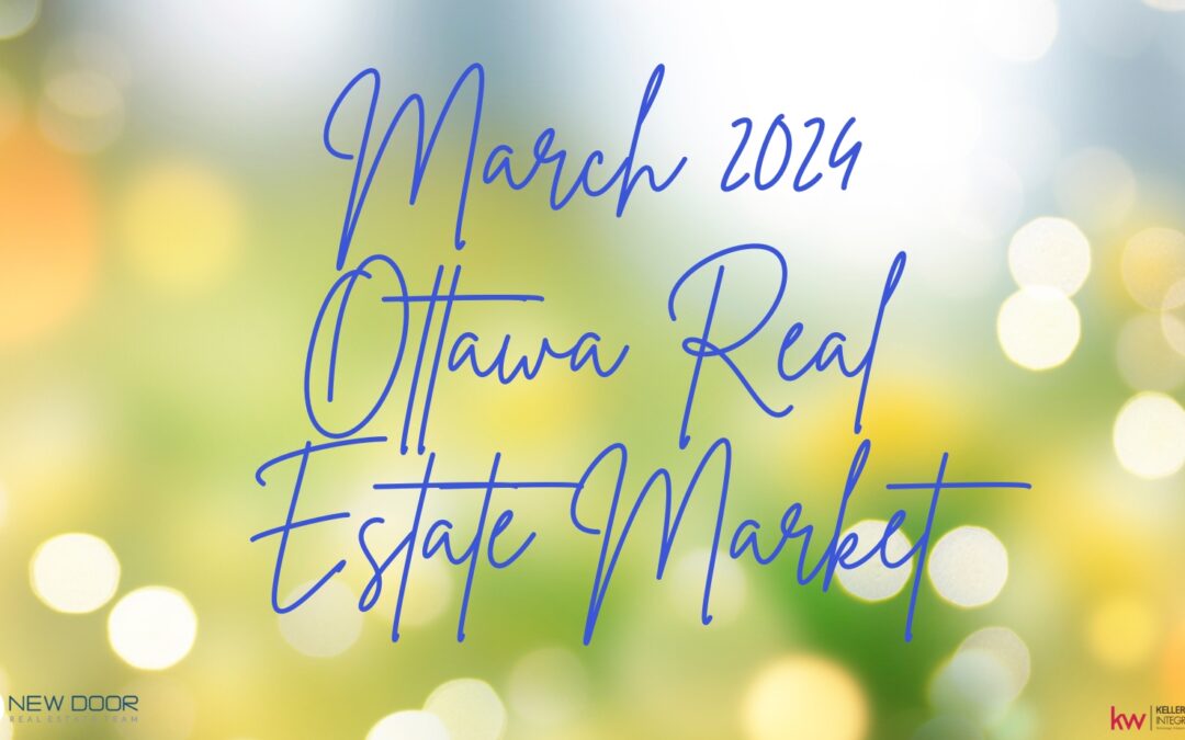 The March 2024 Ottawa Real Estate Market Snapshot